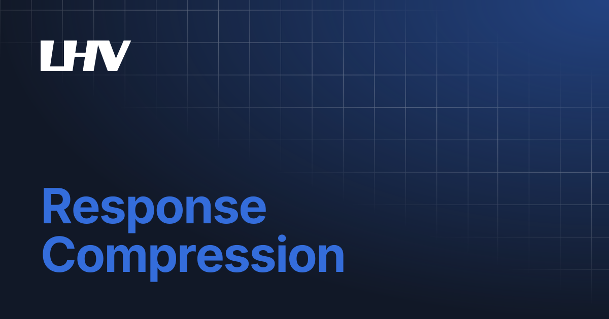 Response Compression | Connect | Documentation for LHV CONNECT