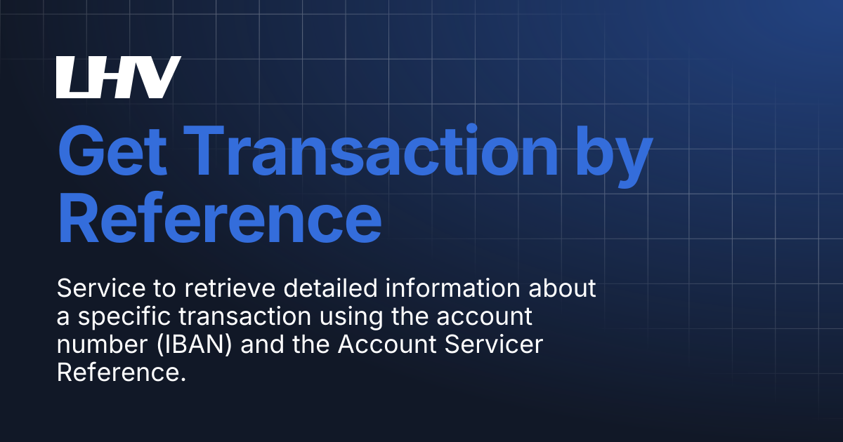 Get Transaction by Reference | Connect | Documentation for LHV CONNECT
