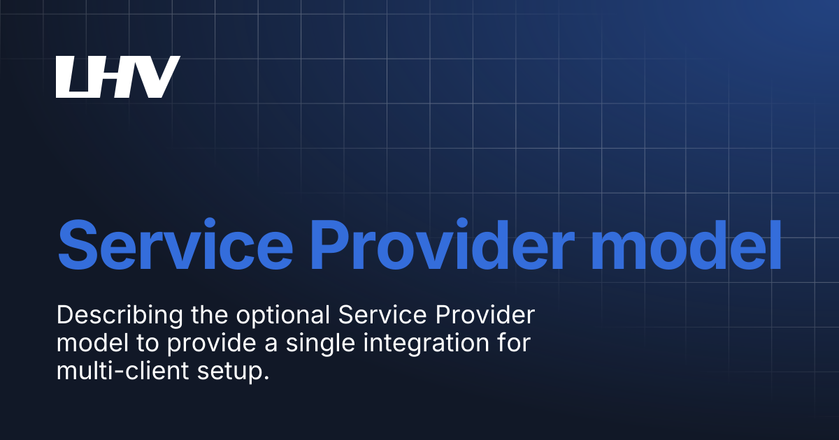Service Provider model | Connect | Documentation for LHV CONNECT